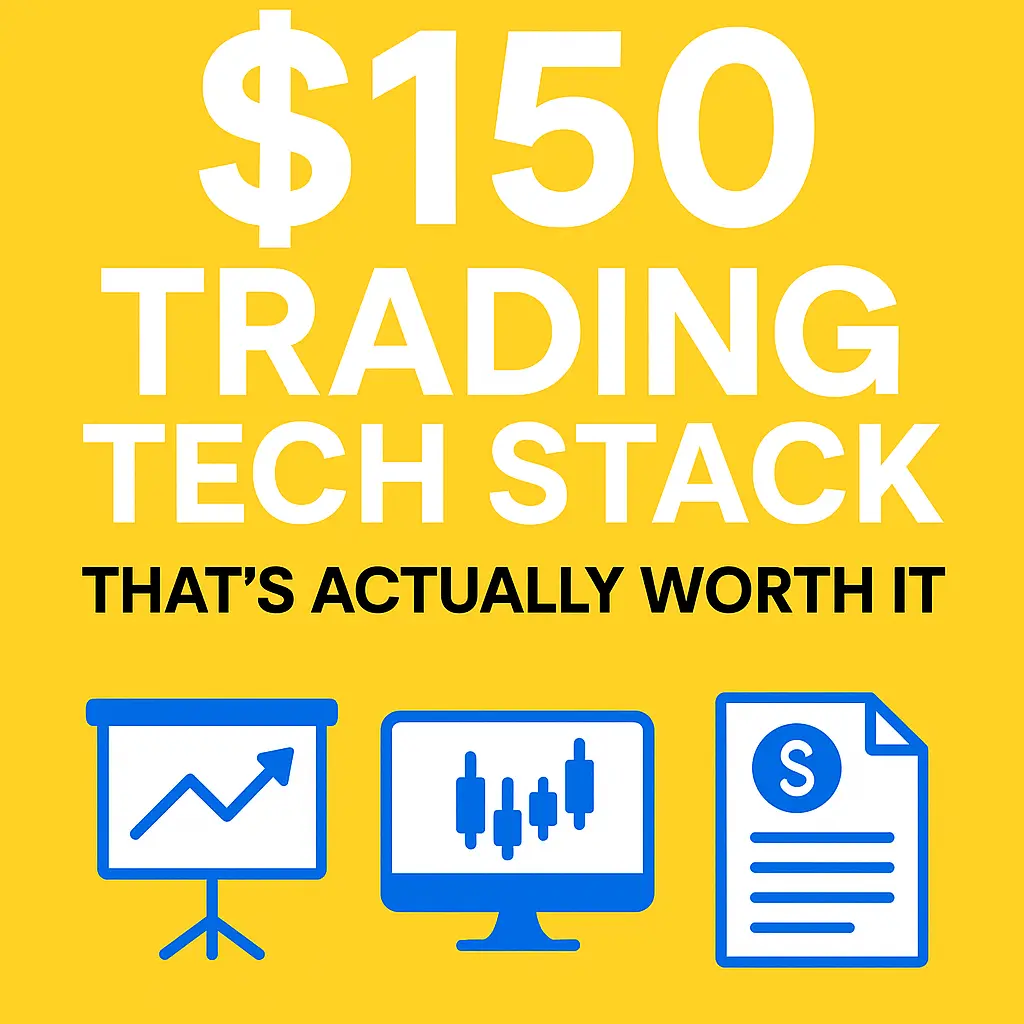 The $150 Trading Tech Stack That’s Actually Worth It